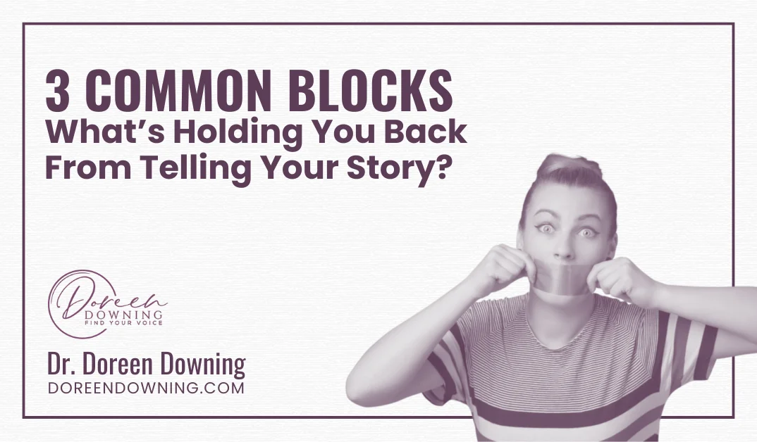 What’s Holding You Back From Telling Your Story?