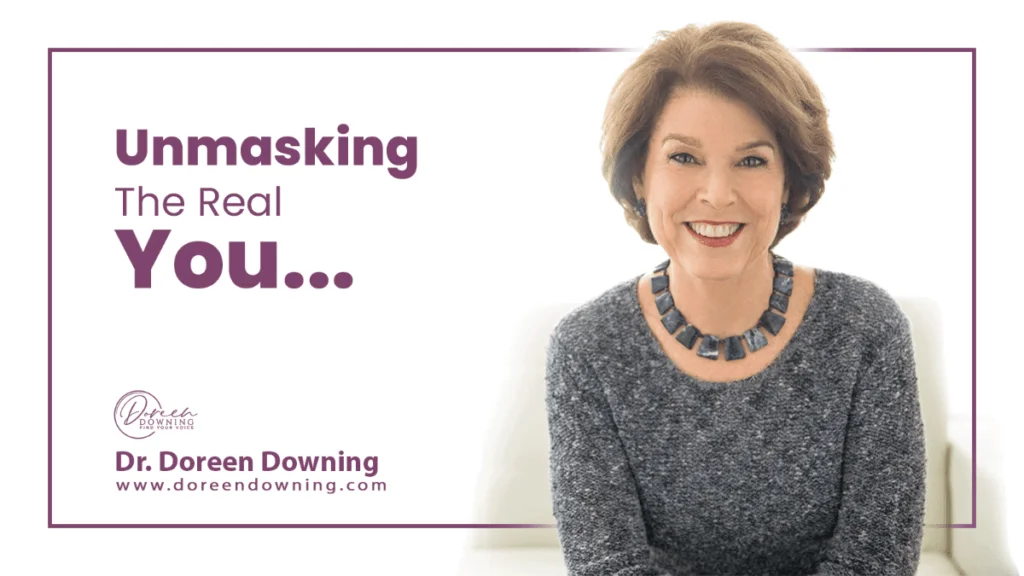Unmask the Real You: 3 Ways You Might Be Hiding Your Authentic Self